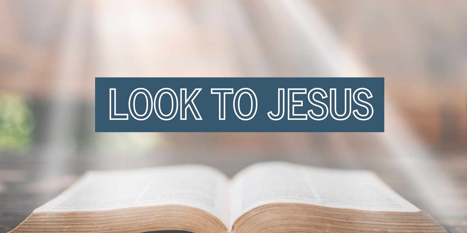 Look to Jesus - Preachers Corner