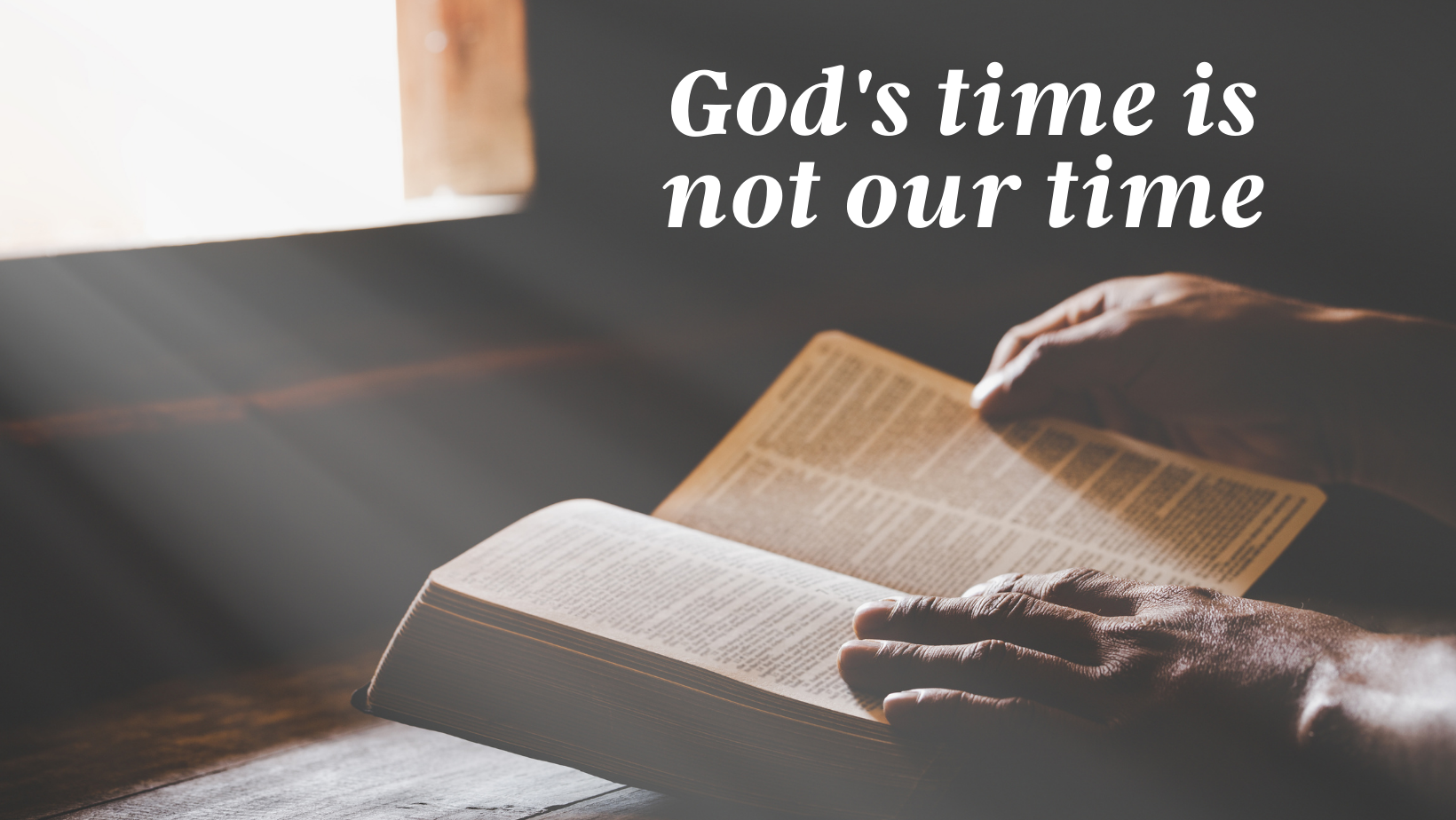 God's time is not our time Preachers Corner