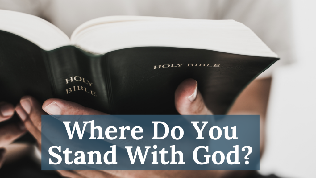 Where Do You Stand With God