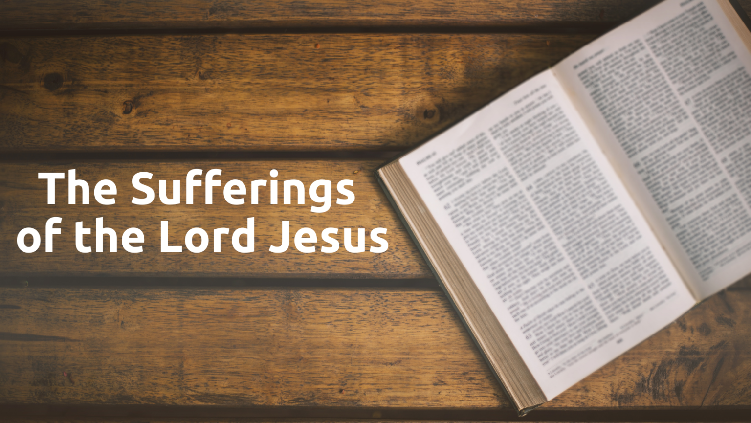 The Sufferings of the Lord Jesus Preachers Corner