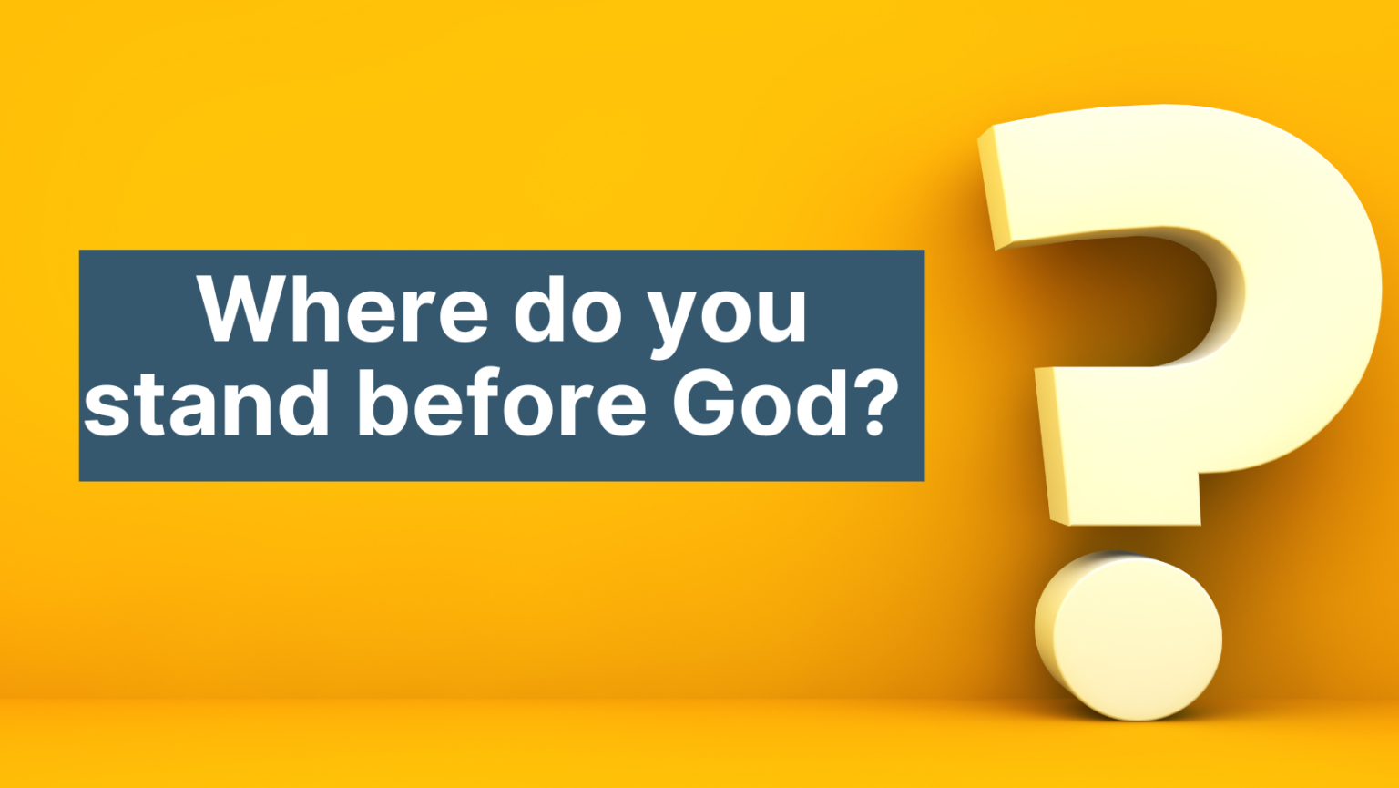 Where do you stand before God? Preachers Corner