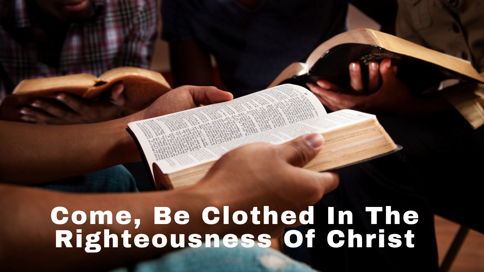 Come, Be Clothed In The Righteousness Of Christ - Preachers Corner