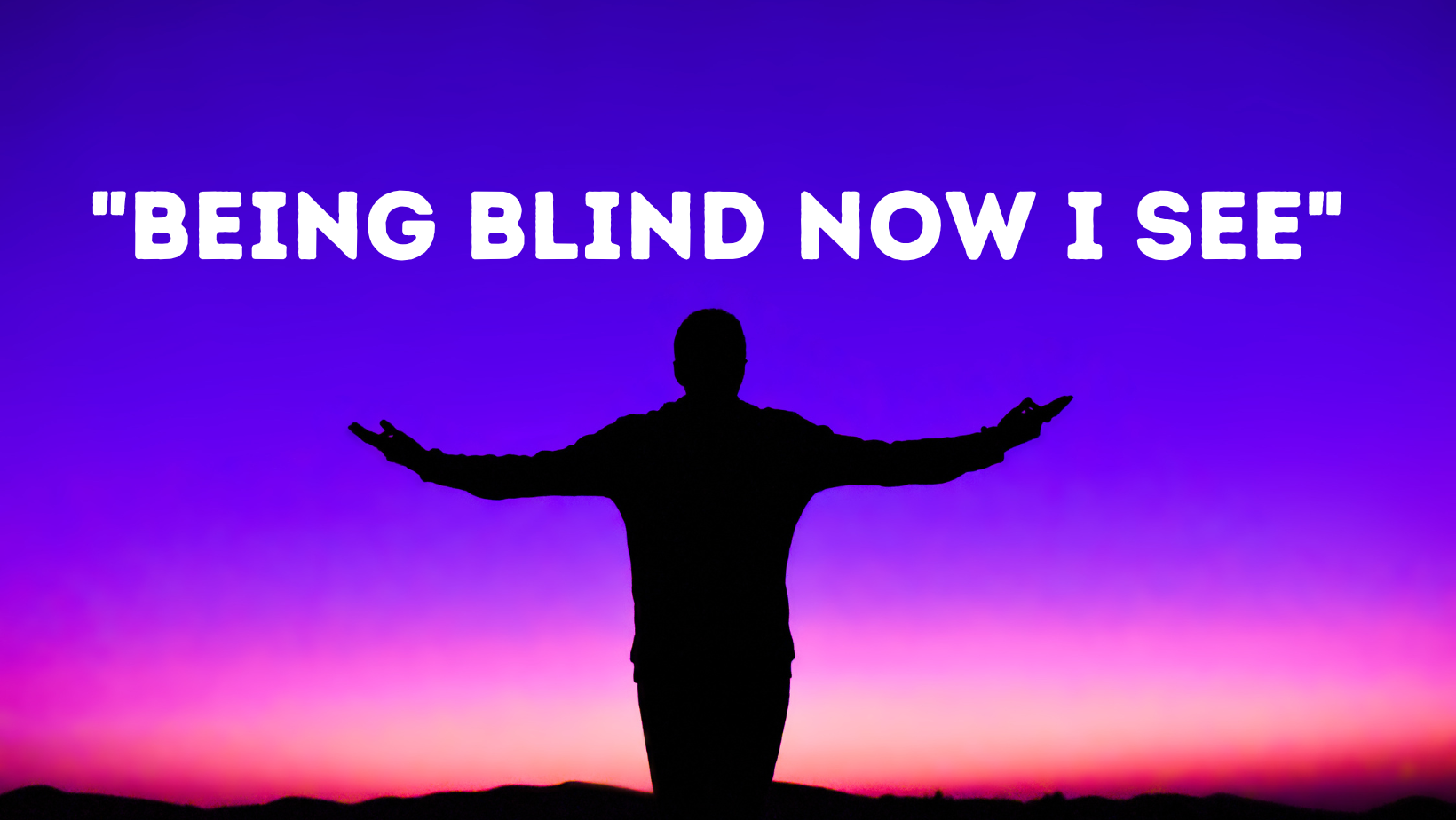 "Being blind now I See" Preachers Corner
