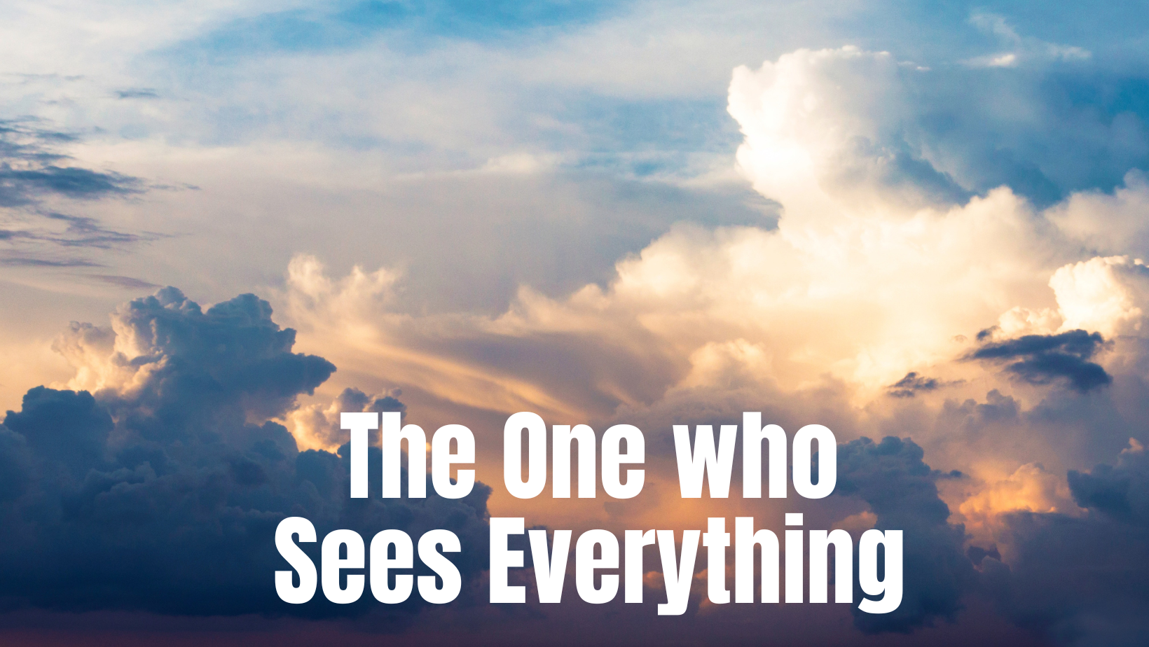 The One who Sees Everything - Preachers Corner