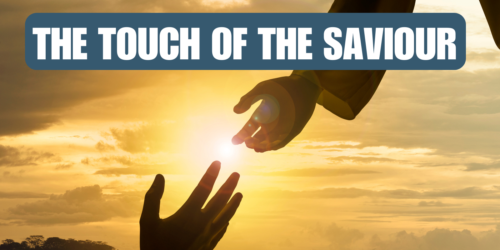 The Touch of the Saviour Preachers Corner