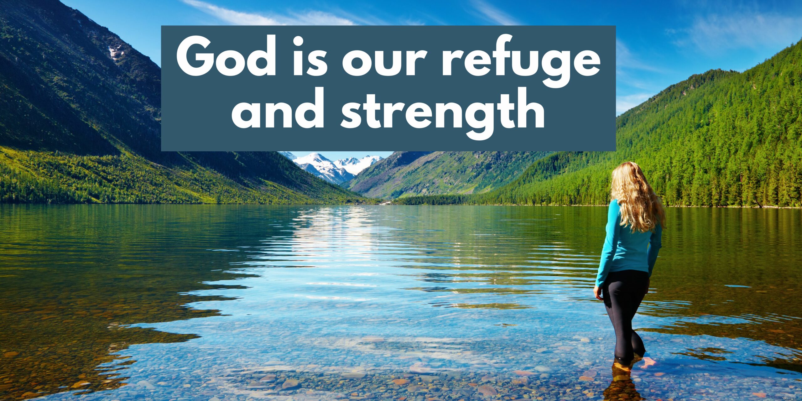 god-is-our-refuge-and-strength-preachers-corner