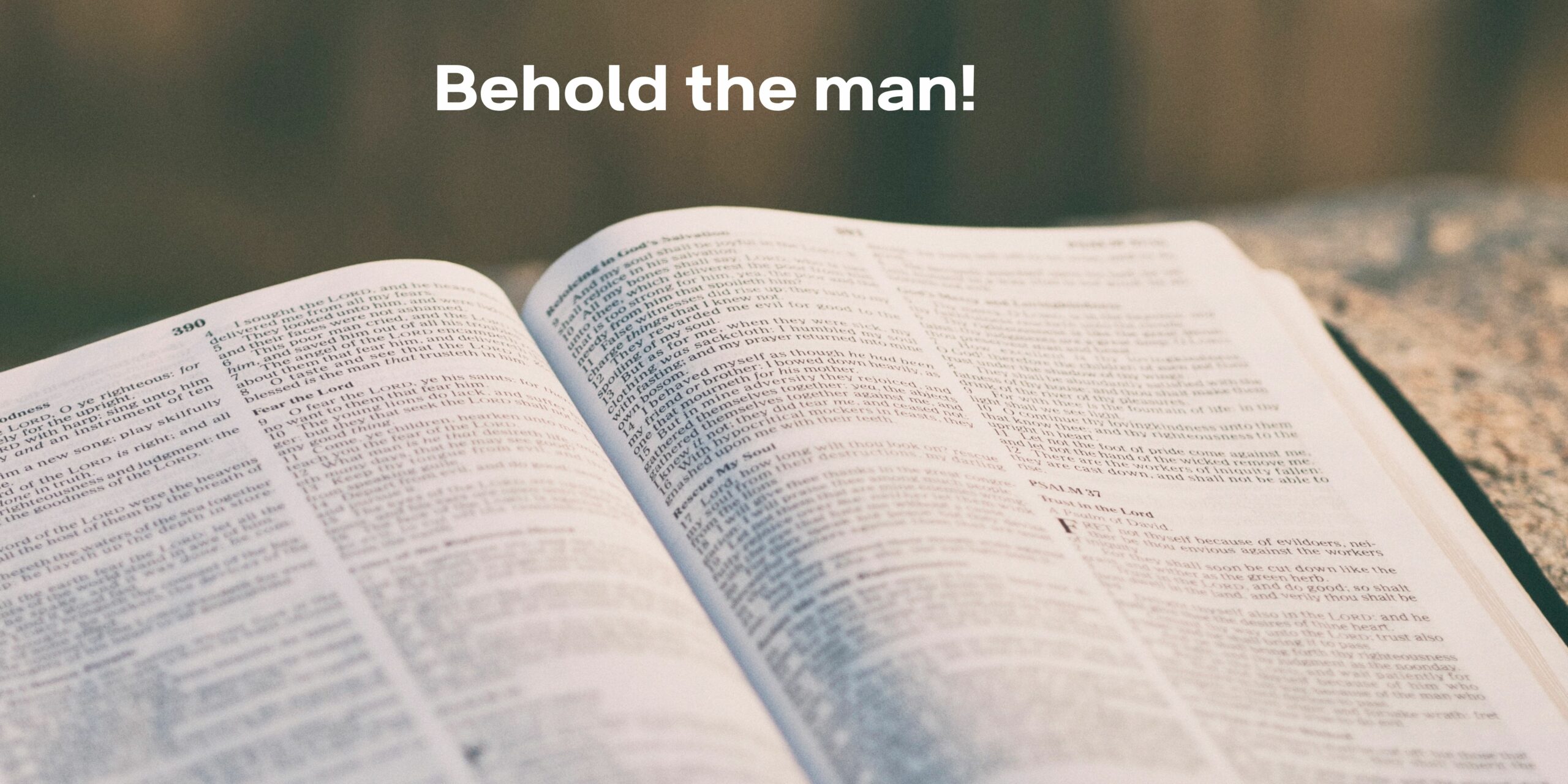 Behold the man! - Preachers Corner
